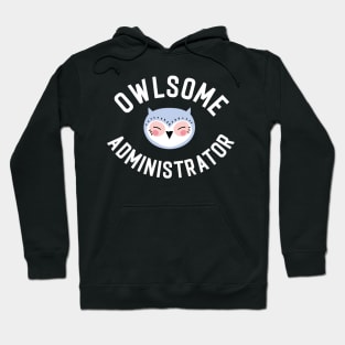 Owlsome Administrator Pun - Funny Gift Idea Hoodie